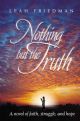 100449 Nothing but the Truth: A Novel of faith, struggle, and hope 
